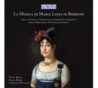 Tania Bussi, Paolo Mora, Lorenzo Montenz - La Musica Di Maria Luisa Di Borbone