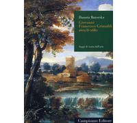 Giovanni Francesco Grimaldi (1605/6-1680). Ediz. illustrata