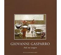 Giovanni Gasparro – Noli me tangere – Ediz. illustrata
