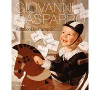 Giovanni Gasparro. Passioni in campo. Ediz. illustrata