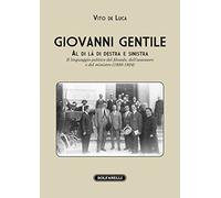 Giovanni Gentile. Al di là di destra e sinistra - [Solfanelli]