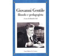Giovanni Gentile filosofo e pedagogista