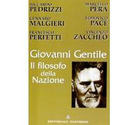 Giovanni Gentile. Il filosofo della nazione