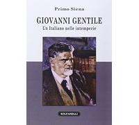 Giovanni Gentile. Un italiano nelle intemperie