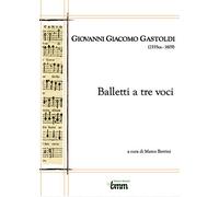 Giovanni Giacomo Gastoldi. Balletti a tre voci