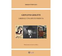 Giovanni Giolitti. Liberale una specie perduta