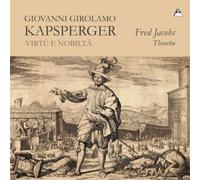 Giovanni Girola Giovanni Girolamo Kapsperger: Virtù E Nobiltà: Theorbo Musi (CD)