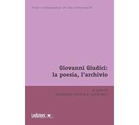 Giovanni Giudici: la poesia, l'archivio