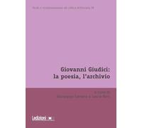 Giovanni Giudici: la poesia, l'archivio