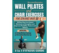 Giovanni Gonzale Wall Pilates and Chair Exercises for Seniors Over 5 (Tascabile)