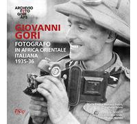 Giovanni Gori fotografo in Africa orientale italiana 1935-1936 - Monaco Go...