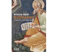 Libri Giulio Busi - Giovanni. Il Discepolo Che Gesu Amava