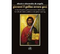 Giovanni Il Galileo Ovvero Gesù - Alessio De Angelis e Alessandro De Angelis