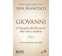 Giovanni. Il Vangelo del discepolo che vide e credette. Lettura spirituale e pastorale
