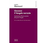 Giovanni il Vangelo narrante. Introduzione all'arte narrativa del quarto vangelo
