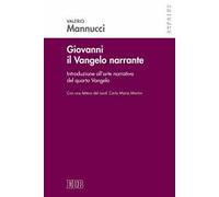Giovanni il Vangelo narrante. Introduzione all'arte narrativa del quarto vangelo