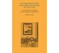 Giovanni Klaus Koenig nella cultura progettuale del Novecento