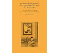 Giovanni Klaus Koenig nella cultura progettuale del Novecento
