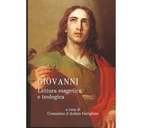 Giovanni: Lettura esegetica e teologica