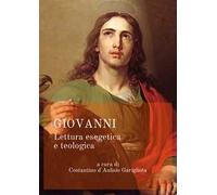 Giovanni. Lettura esegetica e teologica