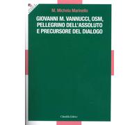 Giovanni M. Vannucci, osm, pellegrino dell'assoluto e precursore dialogo