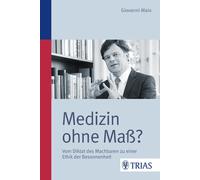 Giovanni Maio Medizin ohne Maß?: Vom Diktat des Machbaren zu (Copertina rigida)
