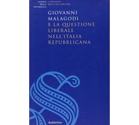 Giovanni Malagodi e la questione liberale nell'Italia repubblicana