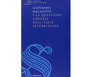 Giovanni Malagodi e la questione liberale nell'Italia repubblicana