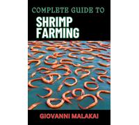 Giovanni Malakai Complete Guide to Shrimp Farming (Tascabile)