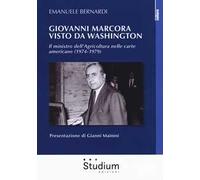 Giovanni Marcora visto da Washington. Il ministro dell'agricoltura nelle carte americane (1974-1979)