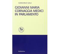 Giovanni Maria Cornaggia Medici in parlamento