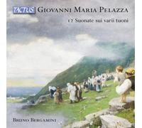 Giovanni Maria Giovanni Maria Pelazza: 12 Suonate Sui Varii Tuoni: Twelve (CD)