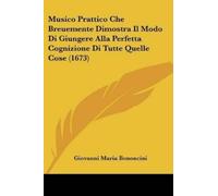 Giovanni Maria Musico Prattico Che Breuemente Dimostra Il Modo Di G (Tascabile)