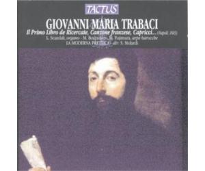 Giovanni Maria Trabaci Giovanni Maria Trabaci: Il Primo Libro De Ricercate (CD)