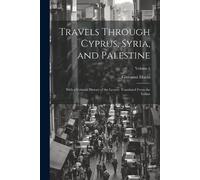 Giovanni Mariti Travels Through Cyprus, Syria, and Palestine; With a (Tascabile)