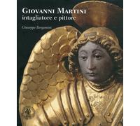 Giovanni Martini intagliatore e pittore - [Arti Grafiche Colombo]
