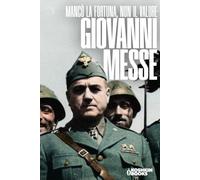 Giovanni Messe: Mancò la fortuna, non il valore