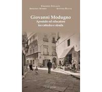 Giovanni Modugno. Apostolo ed educatore tra cattedra e strada