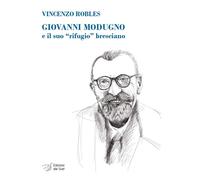 Giovanni Modugno e il suo «rifugio» bresciano - Robles Vincenzo