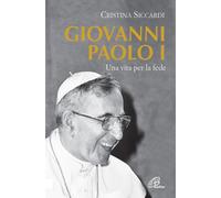 Giovanni Paolo I. Una vita per la fede e per la Chiesa - 2012 - P