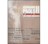 Giovanni Paolo II. 2 aprile 2005. Un evento mediatico