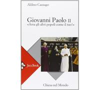 Giovanni Paolo II. «Ama gli altri popoli come il tuo!»