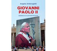 Giovanni Paolo II. Cronaca di un pontificato - 2021 - Tau