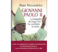 Giovanni Paolo II. La biografia del Papa che ha cambiato la storia