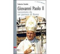 Giovanni Paolo II raccontato da un parroco di Roma