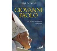 Giovanni Paolo. La prima biografia completa