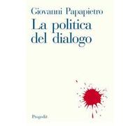 Giovanni Papapietro. La politica del dialogo