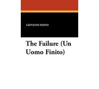 Giovanni Papini The Failure (Un Uomo Finito) (Tascabile)