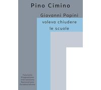Giovanni Papini voleva chiudere le scuole