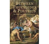 Giovanni Parmeggiani Between Thucydides and Polybius (Tascabile)